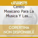 Centro Mexicano Para La Musica Y Las Artes Sonoras - Parte De La Historia: Coleccion De Musica Electroacustica Latinoamericana Vol.1 cd