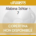 Alabina Ishtar - 7 cd musicale di Alabina Ishtar