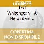 Ted Whittington - A Midwinters Waltz cd