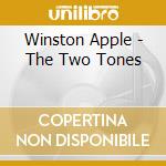 Winston Apple - The Two Tones cd musicale di Winston Apple