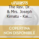 The Rev. Dr. &  Mrs. Joseph Kimatu - Kai Wendo cd