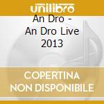 An Dro - An Dro Live 2013 cd