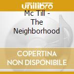 Mc Till - The Neighborhood cd