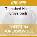 Tarnished Halo - Crossroads cd