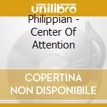 Philippian - Center Of Attention cd