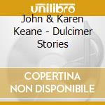 John & Karen Keane - Dulcimer Stories cd