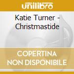 Katie Turner - Christmastide cd