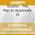 Routine - The Man In Apartment 19 cd