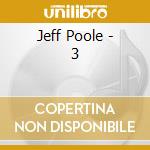 Jeff Poole - 3 cd