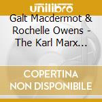 Galt Macdermot & Rochelle Owens - The Karl Marx Play cd musicale di Galt Macdermot & Rochelle Owens