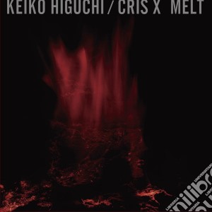 Keiko Higuchi/chris X - Melt cd musicale di Keiko Higuchi/chris X