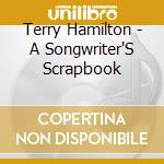 Terry Hamilton - A Songwriter'S Scrapbook cd