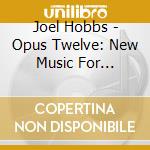 Joel Hobbs - Opus Twelve: New Music For Mandolins cd