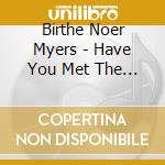 Birthe Noer Myers - Have You Met The Wild Hyoties: Songs By Birthe cd