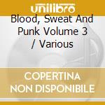 Blood, Sweat And Punk Volume 3 / Various cd