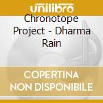 Chronotope Project - Dharma Rain cd