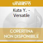 Kuta Y. - Versatile cd