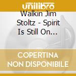 Walkin Jim Stoltz - Spirit Is Still On The Run/Forever Wild cd