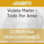 Violeta Martin - Todo Por Amor cd