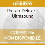 Prefab Deluxe - Ultrasound cd