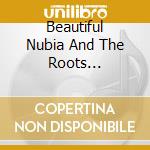 Beautiful Nubia And The Roots Renaissance Band - Keere cd musicale di Beautiful Nubia & Roots Renaissance Band