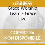 Grace Worship Team - Grace Live cd