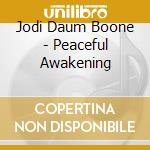 Jodi Daum Boone - Peaceful Awakening cd