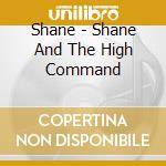 Shane - Shane And The High Command cd