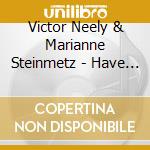 Victor Neely & Marianne Steinmetz - Have You Ever Wondered cd