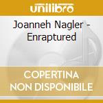 Joanneh Nagler - Enraptured cd