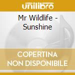 Mr Wildlife - Sunshine cd musicale di Mr Wildlife