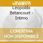 Leopoldo Betancourt - Intimo cd