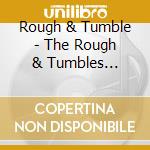 Rough & Tumble - The Rough & Tumbles Holiday Awareness Campaign cd