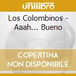 Los Colombinos - Aaah... Bueno cd musicale di Los Colombinos