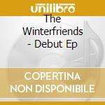 The Winterfriends - Debut Ep cd
