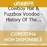 Cowboy Hat & Fuzzbox Voodoo - History Of The American West And Other Stories cd