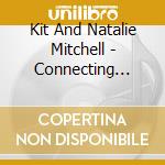 Kit And Natalie Mitchell - Connecting With Your Spirit Guides & Loved Ones cd