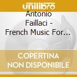 Antonio Faillaci - French Music For Trumpet & Organ From 20Th Century cd musicale di Antonio Faillaci