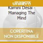 Kamini Desai - Managing The Mind cd