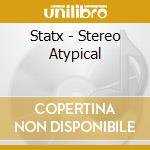 Statx - Stereo Atypical cd