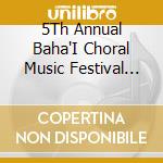 5Th Annual Baha'I Choral Music Festival Concert - Sacred Songs V Live cd