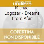 Michael Logozar - Dreams From Afar cd