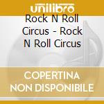 Rock N Roll Circus - Rock N Roll Circus cd