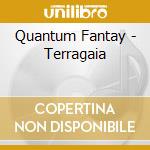 Quantum Fantay - Terragaia cd musicale di Quantum Fantay
