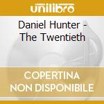 Daniel Hunter - The Twentieth cd
