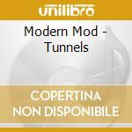 Modern Mod - Tunnels cd musicale di Modern Mod