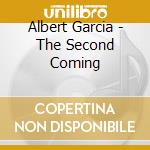 Albert Garcia - The Second Coming