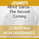 Albert Garcia - The Second Coming cd