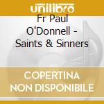Fr Paul O'Donnell - Saints & Sinners cd