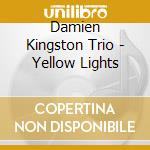 Damien Kingston Trio - Yellow Lights cd